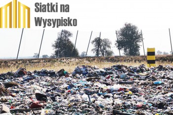 Na ogrodzenie wysypiska - Drobna siatka - Drobne siatki zabezpieczające wysypisko